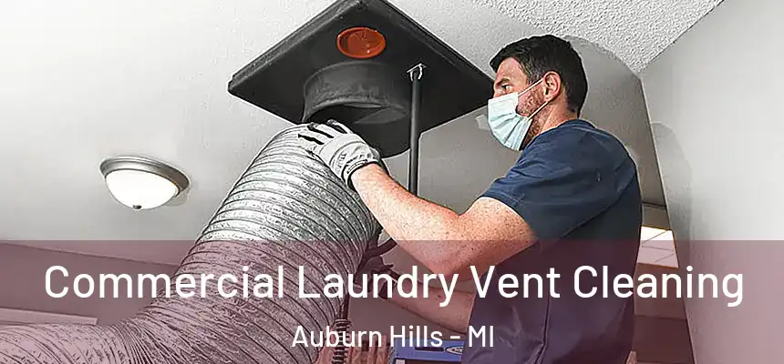  Commercial Laundry Vent Cleaning Auburn Hills - MI