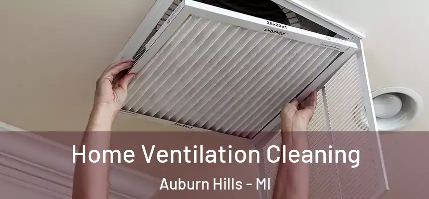  Home Ventilation Cleaning Auburn Hills - MI