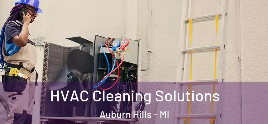  HVAC Cleaning Solutions Auburn Hills - MI
