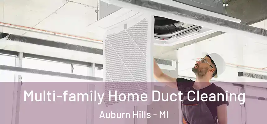 Multi-family Home Duct Cleaning Auburn Hills - MI